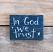 In God We Trust Small Wooden Sign