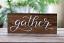 Gather Wood Sign - Stained