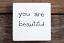 You Are Beautiful Shelf Sitter Sign