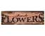 Flowers Lath Sign