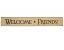 Welcome Friends Engraved Wood Sign