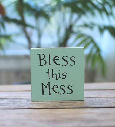 Bless This Mess Shelf Sitter Sign