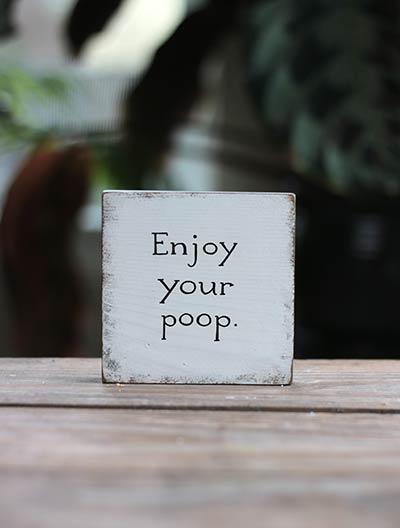 Enjoy Your Poop Distressed Shelf Sitter Sign