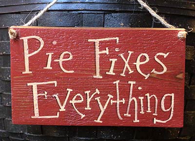 Pie Fixes Everything Wood Sign
