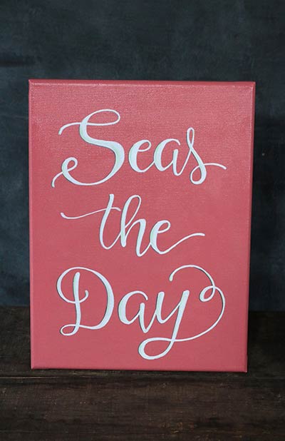 Seas the Day - Hand Lettered Canvas Painting