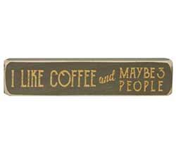 I Like Coffee And Maybe 3 People Shelf Sitter
