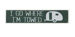 Go Where I’m Towed Block Sign