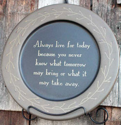 Live For Today Plate