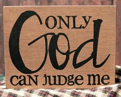 Only God Can Judge Box Sign