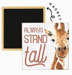 Always Stand Tall Giraffe Magnet
