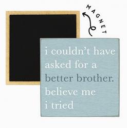 Better Brother Magnet