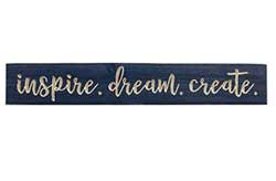 Inspire Dream Create Engraved Sign
