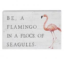 Be A Flamingo Shelf Sign