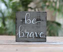 Be Brave Wood Sign