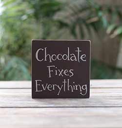 Chocolate Fixes Everything Shelf Sitter Sign