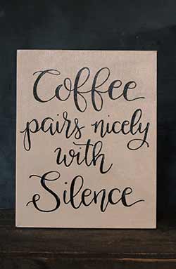 Coffee Pairs Nicely with Silence - Hand Lettered Canvas Painting