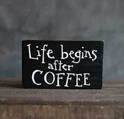 Life Begins After Coffee Wood Sign