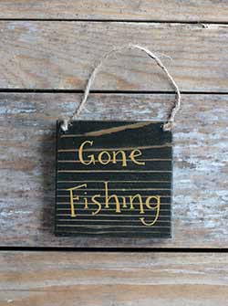 Gone Fishing Wood Sign