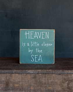 Heaven is A Little Closer Shelf Sitter Sign