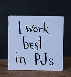I Work Best In PJs Shelf Sitter Sign
