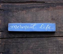 Mermaid Life Shelf Sitter Sign