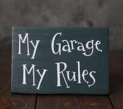 My Garage, My Rules Sign