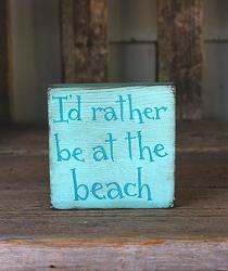 I'd Rather Be At The Beach Sign