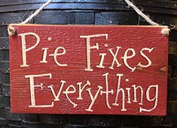 Pie Fixes Everything Wood Sign