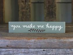 You Make Me Happy Mini Stick Sign